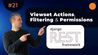 Viewset Actions, Filtering and Permissions in Django REST Framework