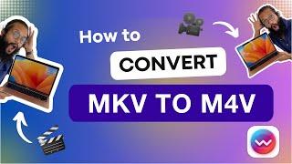 How to Convert MKV to M4V in Seconds 