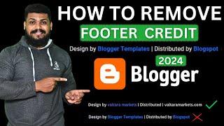 How to remove footer credit link from blogger template | Footer credit remove blogger 2024