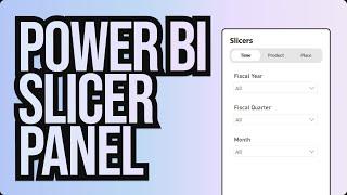 Learn how to build the ULTIMATE slicer panel in Power BI