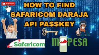 HOW TO LOCATE A PASSKEY IN SAFARICOM  DARAJA API DOCUMENTATION