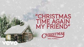 Mac Powell - Christmas Time Again My Friend (Audio)