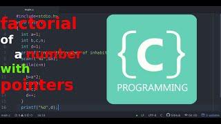 C programming : the factorial of a given number using pointers