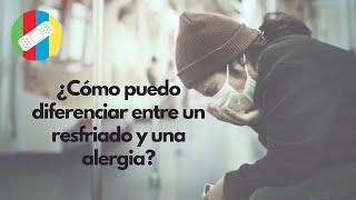 ¿Cómo puedo diferenciar entre un resfriado y una alergia?