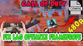 how to fix lag call of duty use config 480p to optimize your phone frame drops 60fps stable 60hz