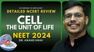 Cell: The Unit Of Life In One Shot | Detailed NCERT Review | NEET 2024 | Dr. Anand Mani