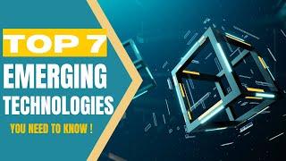 7 Emerging Technologies You Need to Know More About| future technology