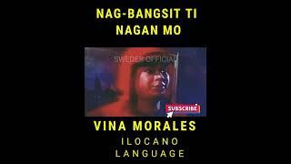 NAG-ILOCANO SI VINA MORALES