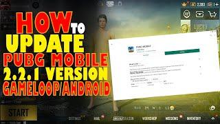 HOW TO UPDATE PUBG MOBILE 2.2.1 VERSION | GAMELOOP / ANDROID | PUBG MOBILE NEW MAP "NUSA"