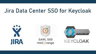 Jira Keycloak SAML SSO | Single Sign On (SSO) into Jira Data Center (DC) using Keycloak | Jira SSO