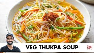 Veg Thukpa Soup | Winter Special Recipe | ठंड के मौसम में बनाइए वेज थूकपा सूप | Chef Sanjyot Keer