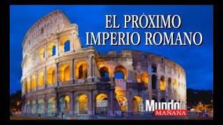 El próximo imperio romano