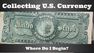 Collecting U.S. Currency - Where Do I Begin?