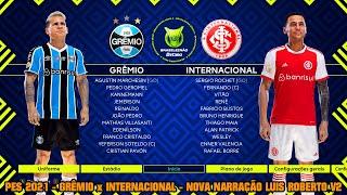 PES 2021 - GRÊMIO x INTERNACIONAL - NOVA NARRAÇÃO LUIS ROBERTO V2 - PATCH BMPES 12.0 BETA - 4K