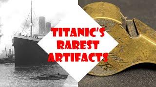 RMS Titanic: Photos of Recovered Artifacts