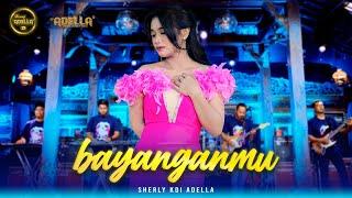 BAYANGANMU - Sherly KDI Adella - OM ADELLA