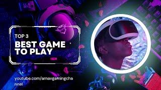 Top 3 Games to play in 2023|Arnav Gaming Channel