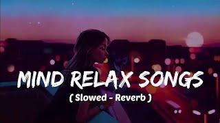 Mind  relax songs in hindi // Slow motion hindi song // Lo-fi mashup (slowed and reverb)