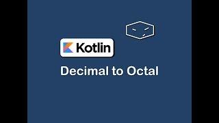 decimal to octal in kotlin