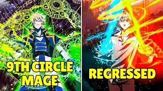 WORLD'S ONLY 9th-Circle Mage DIED But Used TIME REVERSAL To BECOME AN UNSTOPPABLE - Manhwa Recap