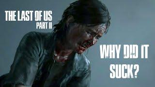 Why Last of Us Part 2 Sucks.