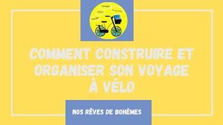 Comment construire et organiser son voyage à vélo ?