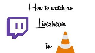 [ENG|GER] How to watch Twitch on VLC-Player [Tutorial]