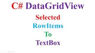 C# DataGridView - Set Selected Row Items To TextBoxes