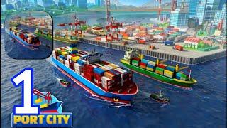 Port city: Ship Tycoon - Gameplay [Part 1]