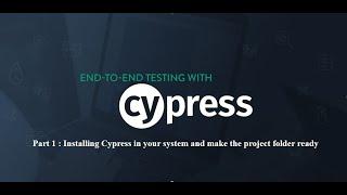 Cypress Environment Setup On Windows | How To Install Cypress on Windows - Cypress Tutorial: Part #1