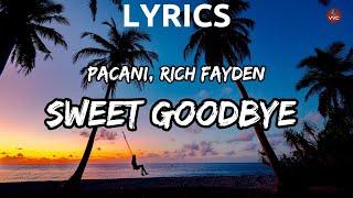 PACANI, Rich Fayden - Sweet Goodbye (Lyrics)