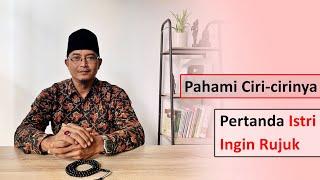 7 Ciri-ciri Istri yang Ingin Rujuk Kembali dengan Suami