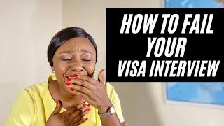 How To Fail Your Visa Interview