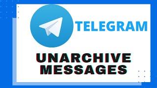How to Unarchive Messages on Telegram? How to Archive Messages on Telegram? Telegram App 2020