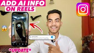 Instagram Me Ai Info Kya Hai | How To Add Ai Info On Instagram Reels | Label As Made With Ai