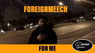 ForeignMeech - For Me (Official Music Video)