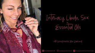 Intimacy, Libido and Essential Oils: Ramp up your passion in the bedroom