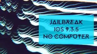 How To Jailbreak - Cydia Install on IOS 9.3.5 (NO COMPUTER)