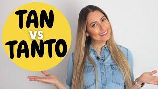 TAN vs TANTO| How to make Comparisons in Spanish with COMO and QUE | Difference between TAN & TANTO