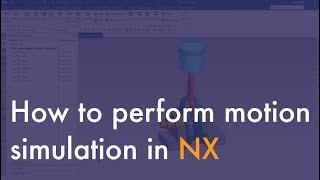 How to perform motion simulation in NX