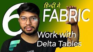 #6 Understanding Delta Tables in Microsoft Fabric | Comprehensive Guide [Hindi]