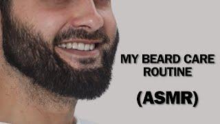 BEARD CARE ROUTINE | How To Look After Your Beard! ASMR