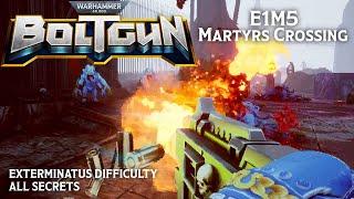 Warhammer 40.000: Boltgun - E1M5: Martyrs Crossing (All Secrets / Exterminatus Diff.)