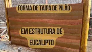 Como fazer forma de Taipa de Pilão em Estrutura de Eucalipto