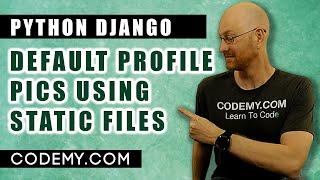 Add Default Profile Pic With Static Files - Django Blog #29