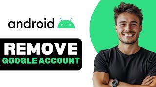 How To Remove Google Account From Android Phone Without Deleting It 2025