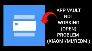 How To Solve App Vault Not Working(Open) Problem(Xiaomi/Redmi/Mi) || Rsha26 Solutions