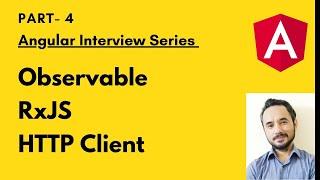 Angular  Interview Series - Part 4 - Observable, RxJS , HTTP Client. - .NET C#
