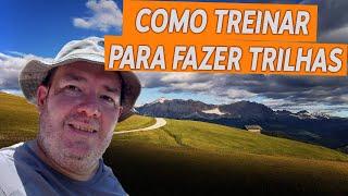 Como treinar para fazer Trilhas -  Dicas fáceis para se preparar