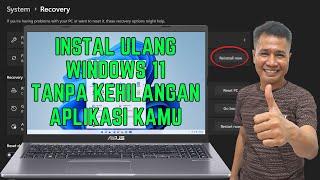 Instal Ulang Windows 11 Tanpa Kehilangan Aplikasi dan Tidak Pakai USB Bootable